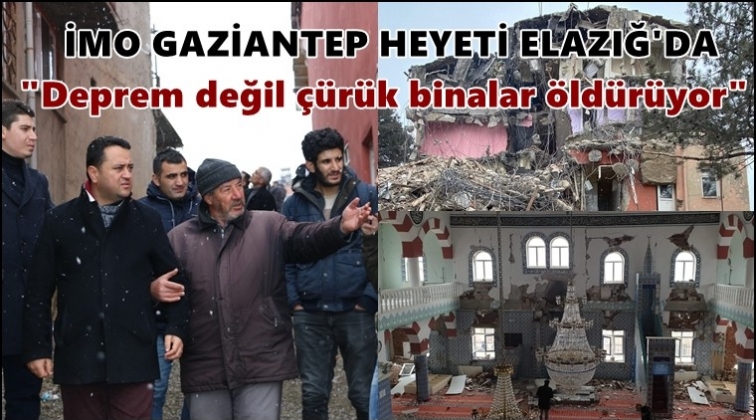 İMO Gaziantep heyeti deprem b&ouml;lgesinde
