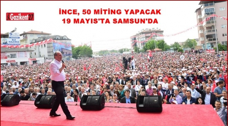 İnce, 50 ilde miting yapacak