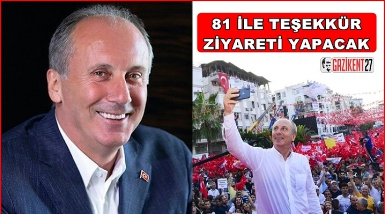 İnce, 81 ile teşekk&uuml;re gidecek