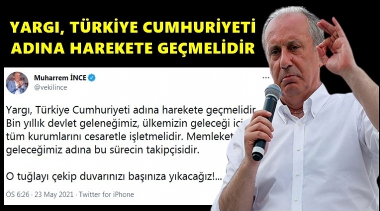 İnce: Duvarınızı başınıza yıkacağız!