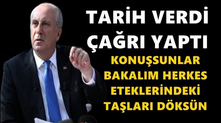 İnce: Herkes eteğindeki taşları d&ouml;ks&uuml;n!