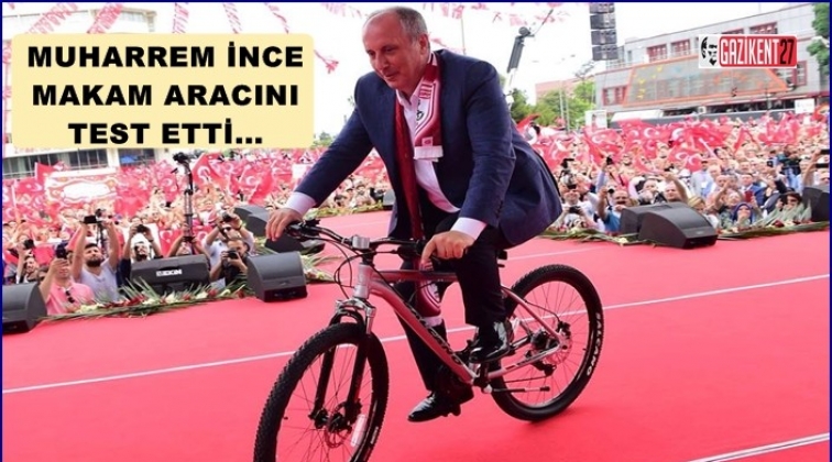 İnce, makam aracını test etti...