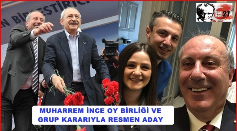 İnce resmen aday g&ouml;sterildi