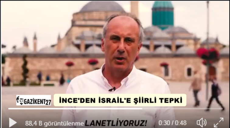 İnce, şiir okudu İsrail'i kınadı