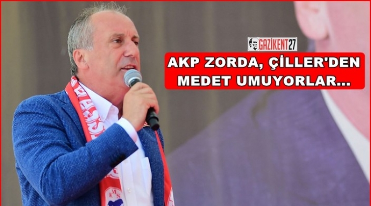 İnce: Tansu &Ccedil;iller&rsquo;den medet umuyorlar