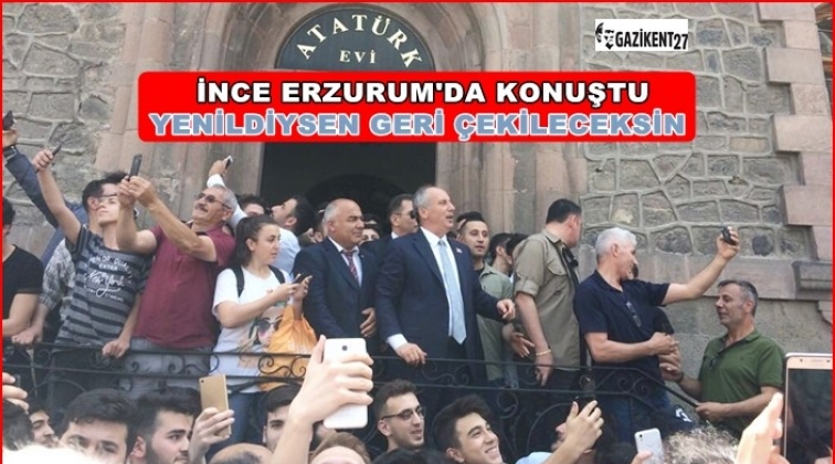 İnce: Yenildiysen geri &ccedil;ekil