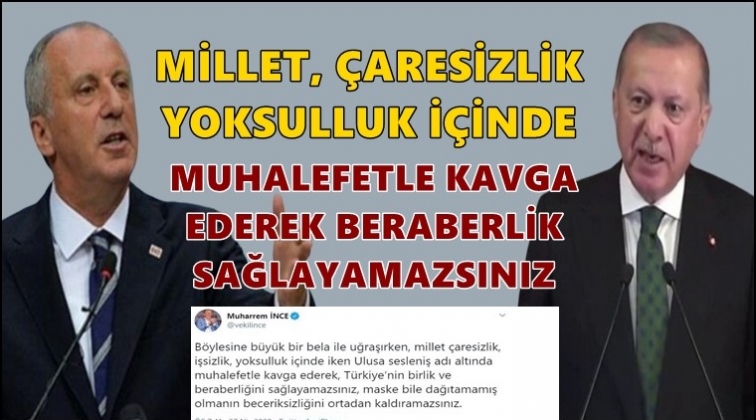 İnce’den CHP’yi hedef alan Erdoğan’a tepki