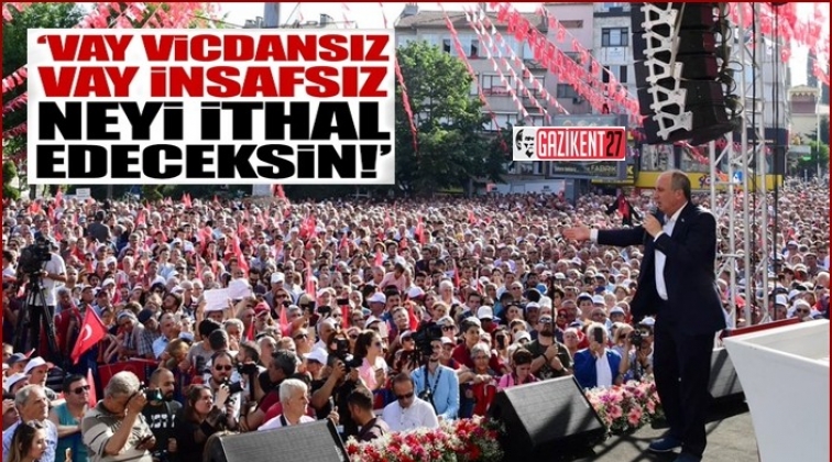 İnce'den Fakıbaba'ya: Vay vicdansız, vay insafsız