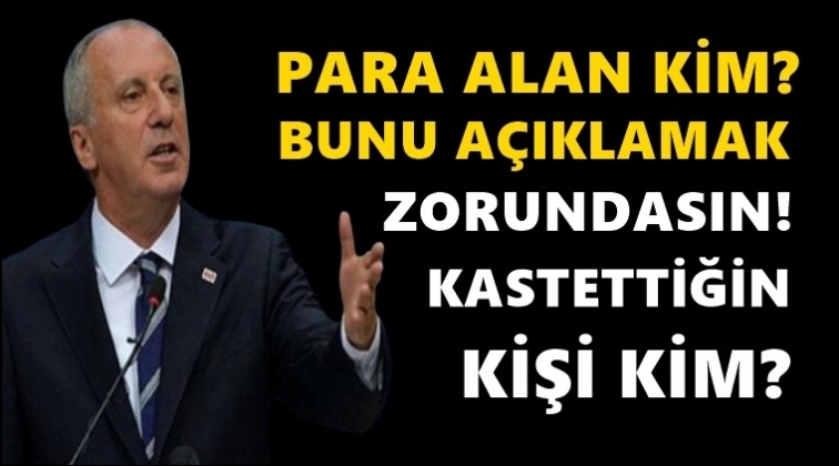 İnce'den, Kılı&ccedil;daroğlu&rsquo;na: Para alanı a&ccedil;ıkla