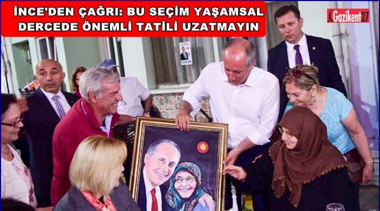 İnce&rsquo;den tatilcilere &ccedil;ağrı