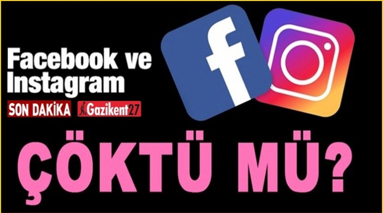 Instagram ve Facebook çöktü mü?