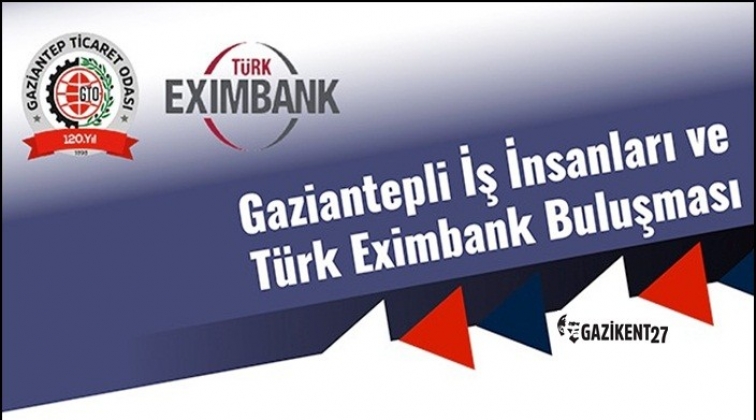 İş Dünyası ve Eximbank GTO’da buluşuyor