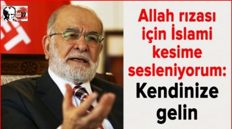 İslami kesime sesleniyorum, kendinize gelin