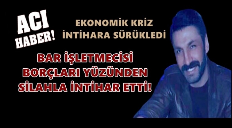 İşletmeci, bor&ccedil;ları y&uuml;z&uuml;nden intihar etti!