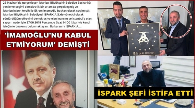 İSPARK m&uuml;d&uuml;r&uuml; de istifa etti
