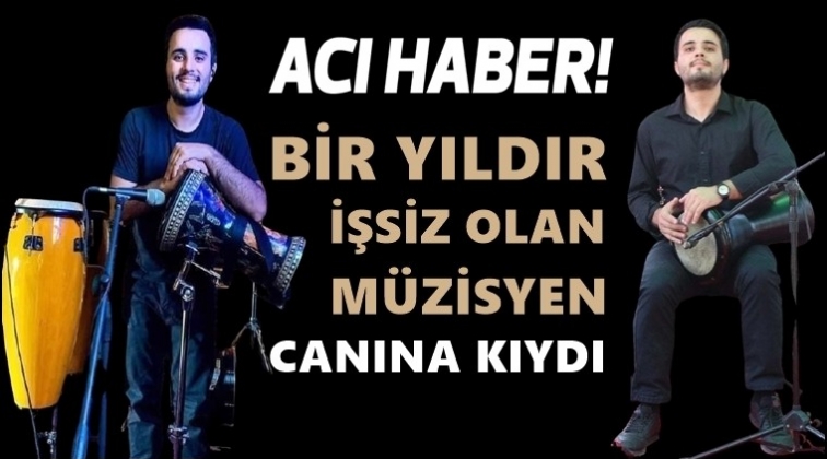 İşsiz m&uuml;zisyen&nbsp;canına kıydı!..