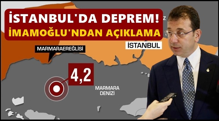 İstanbul'da deprem! İmamoğlu'ndan a&ccedil;ıklama...