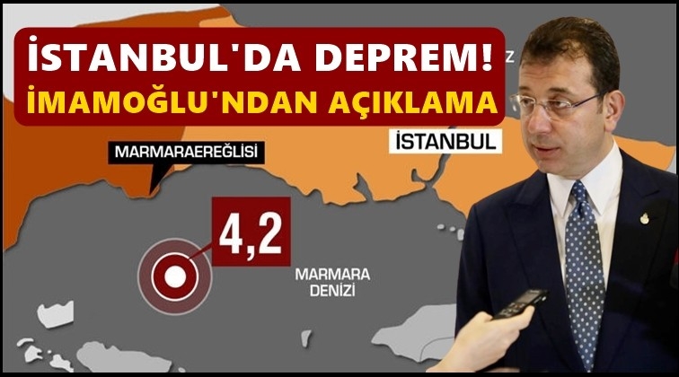 İstanbul'da deprem! İmamoğlu'ndan açıklama...