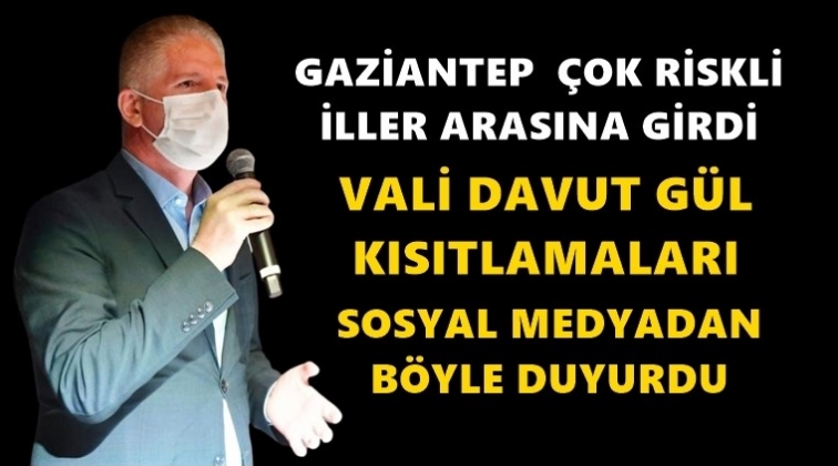 İşte Gaziantep'teki kısıtlamalar...