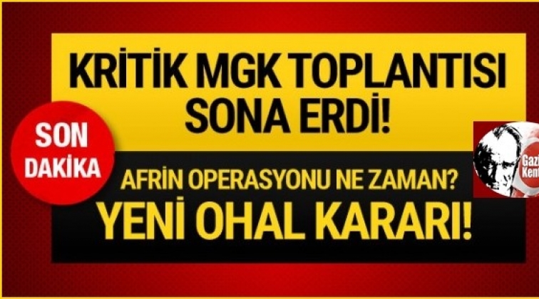 İşte kritik MGK kararları... Afrin, OHAL...