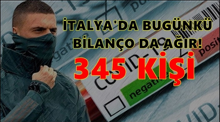 İtalya’da bugün: 345 kişi hayatını kaybetti