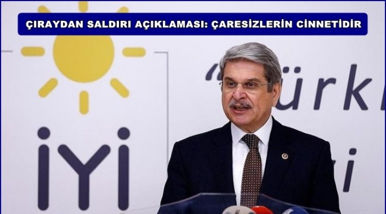 İYİ Parti'den saldırı a&ccedil;ıklaması: &Ccedil;aresizlerin cinneti...
