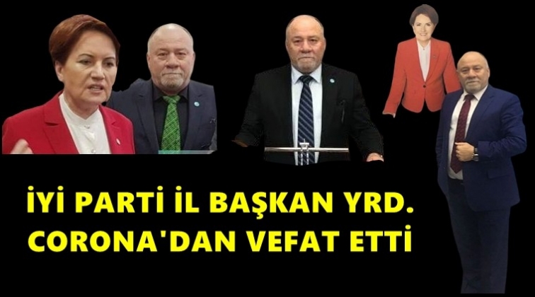 İYİ Partili isim coronaya yenik d&uuml;şt&uuml;!..