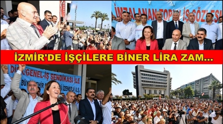 İzmir’de 5 bin 80 işçiye bin lira zam