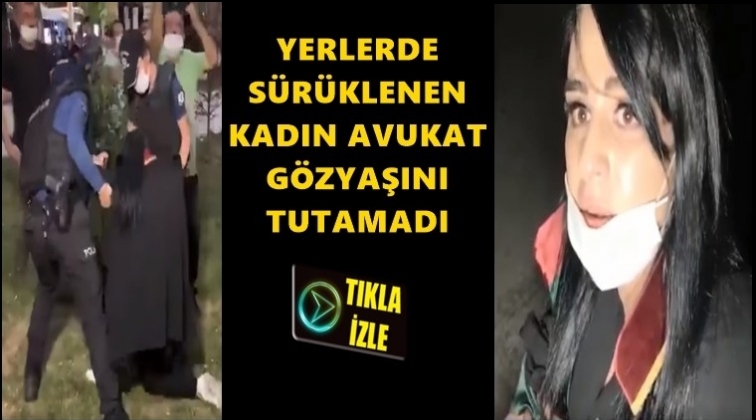 Kadın avukat g&ouml;zyaşlarını tutamadı...