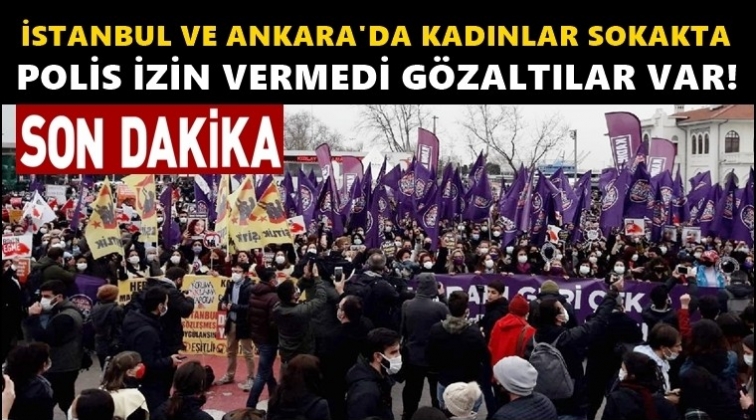 Kadın &ouml;rg&uuml;tleri sokağa indi, g&ouml;zaltılar var...