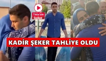 Kadir Şeker tahliye oldu...