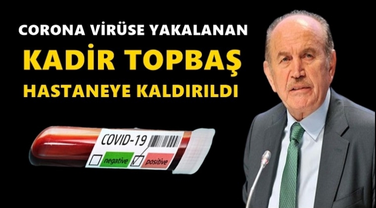 Kadir Topbaş da coronaya yakalandı!