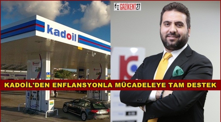 Kadoil’den enflasyonla mücadeleye tam destek