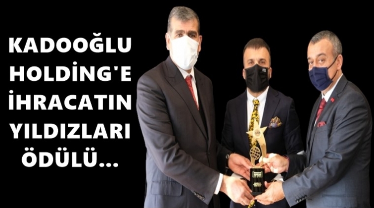 Kadooğlu Holding&rsquo;e İhracatın Yıldızları &Ouml;d&uuml;l&uuml;