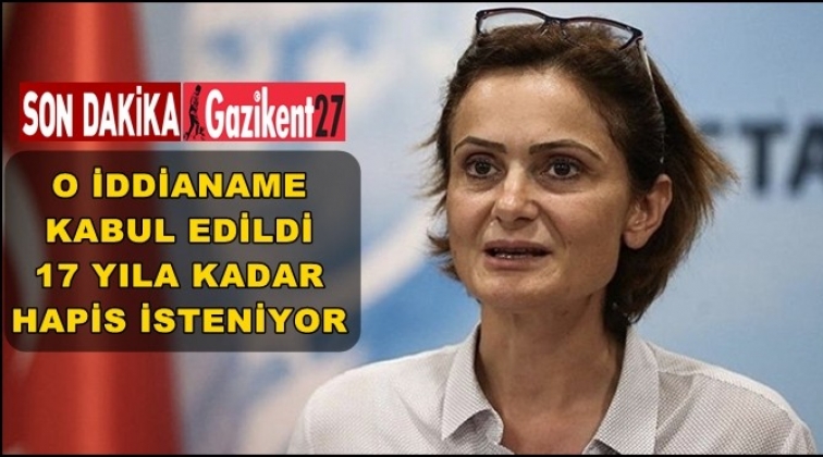 Kaftancıoğlu hakkındaki iddianame kabul edildi