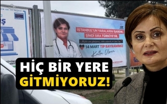 Kaftancıoğlu: Hi&ccedil; bir yere gitmiyoruz!
