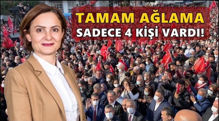 Kaftancıoğlu: Tamam ağlama sadece 4 kişi vardı!