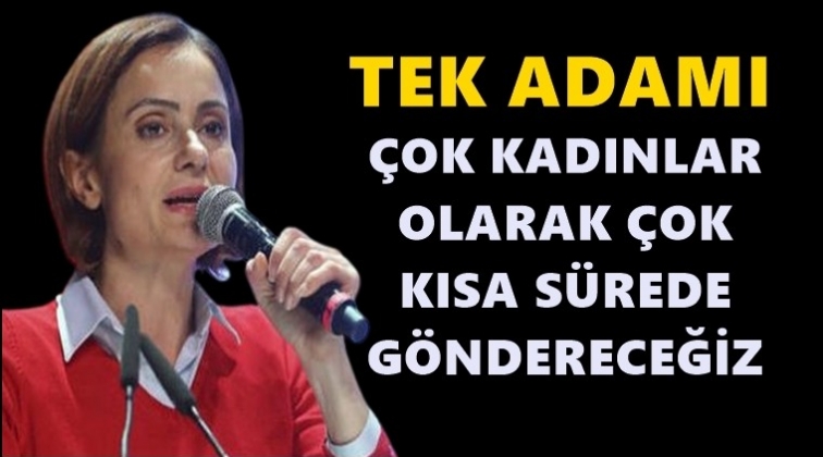 Kaftancıoğlu: Tek adam yine s&ouml;z&uuml;nden d&ouml;nd&uuml;
