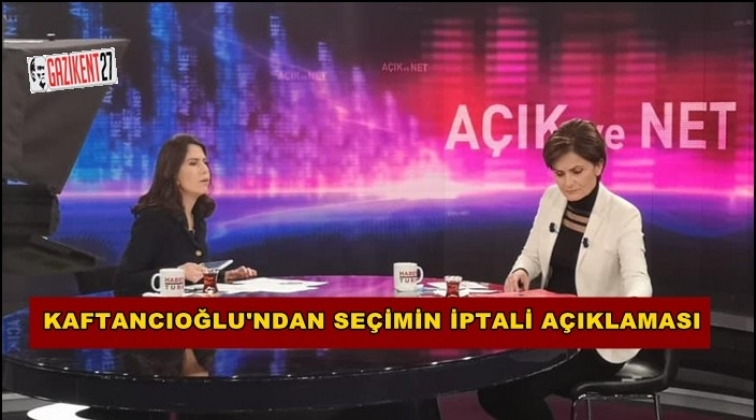 Kaftancıoğlu&rsquo;ndan İstanbul se&ccedil;imi a&ccedil;ıklaması!