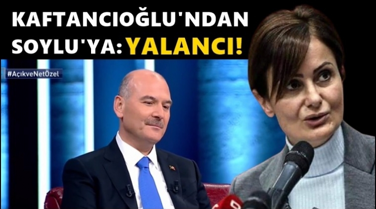 Kaftancıoğlu'ndan Soylu'ya sert yanıt!..