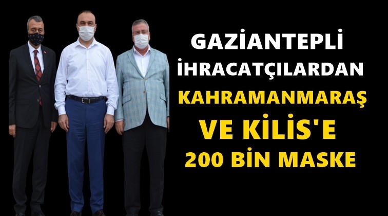 Kahramanmaraş ve Kilis&rsquo;e 200 bin maske