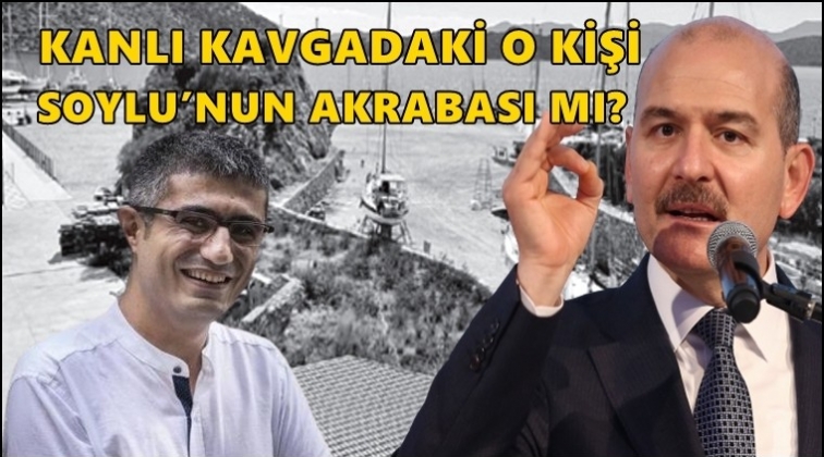 Kanlı kavgadan Soylu'nun kuzeni mi &ccedil;ıktı?