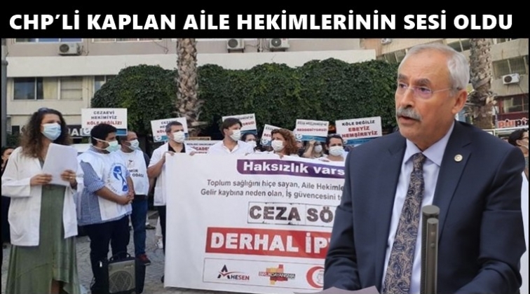 Kaplan, Aile Hekimlerinin sesi oldu...