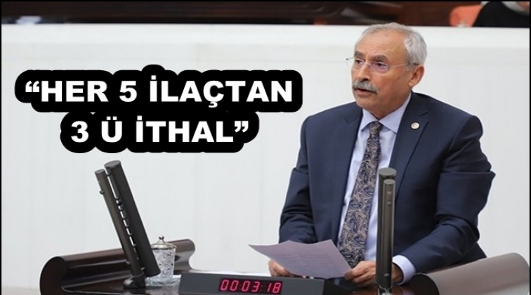 Kaplan: İla&ccedil; sekt&ouml;r&uuml;nde de dışa bağımlıyız