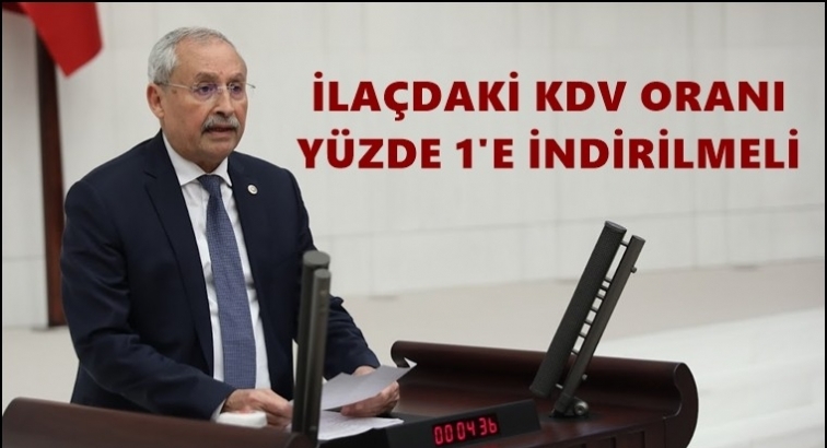 Kaplan: İla&ccedil;ların KDV&rsquo;si de indirilsin!