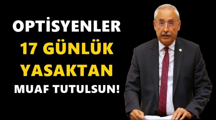 Kaplan: Optisyenler de muaf olsun