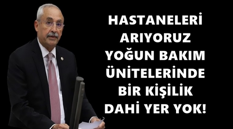 Kaplan: Yoğun bakımlarda yer yok!