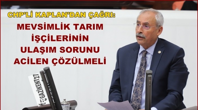 Kaplan'dan Mevsimlik Tarım İş&ccedil;ileri i&ccedil;in &ccedil;ağrı