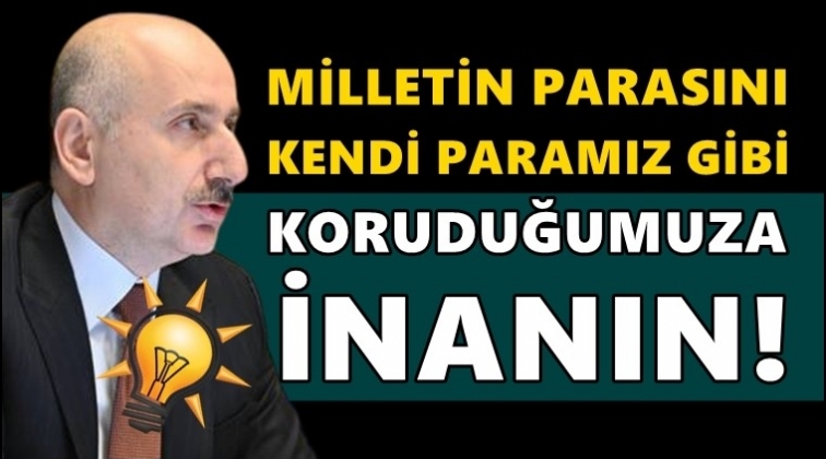 Karaismailoğlu: Milletin parasını kendi paramız gibi koruduk!