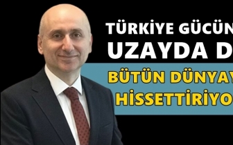 Karaismailoğlu: Uzayda izi olmayanın d&uuml;nyada...